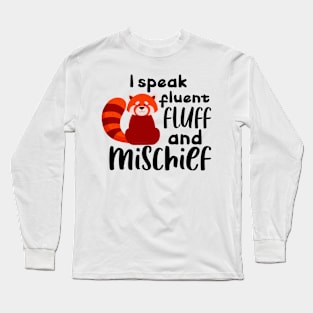 I speak fluent fluff and mischief Long Sleeve T-Shirt